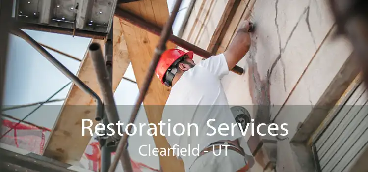 Restoration Services Clearfield - UT