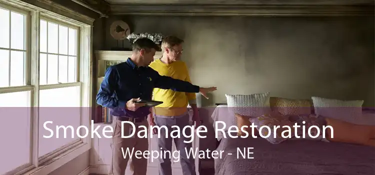 Smoke Damage Restoration Weeping Water - NE