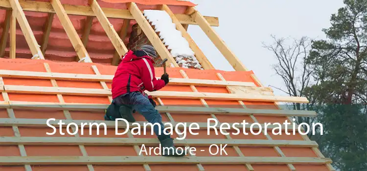 Storm Damage Restoration Ardmore - OK