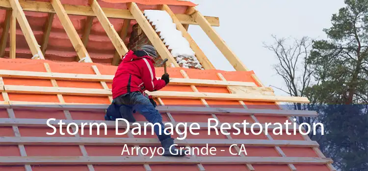 Storm Damage Restoration Arroyo Grande - CA