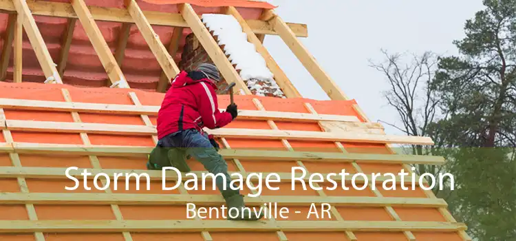  Storm Damage Restoration Bentonville - AR