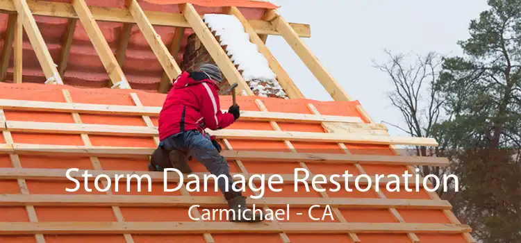  Storm Damage Restoration Carmichael - CA