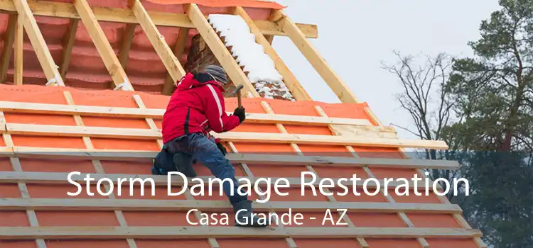Storm Damage Restoration Casa Grande - AZ