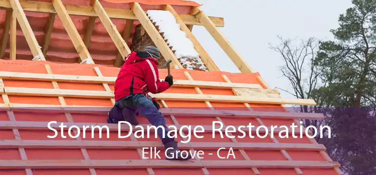  Storm Damage Restoration Elk Grove - CA