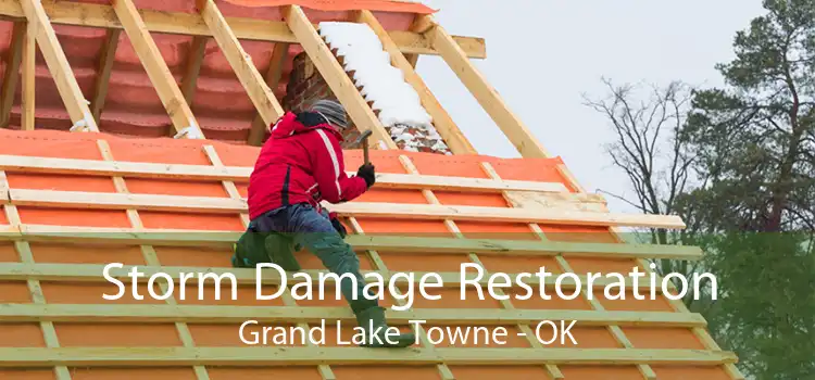Storm Damage Restoration Grand Lake Towne - OK