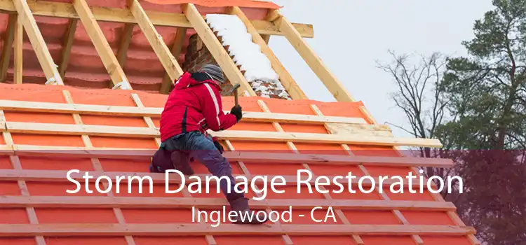 Storm Damage Restoration Inglewood - CA