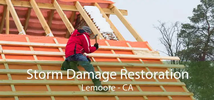 Storm Damage Restoration Lemoore - CA
