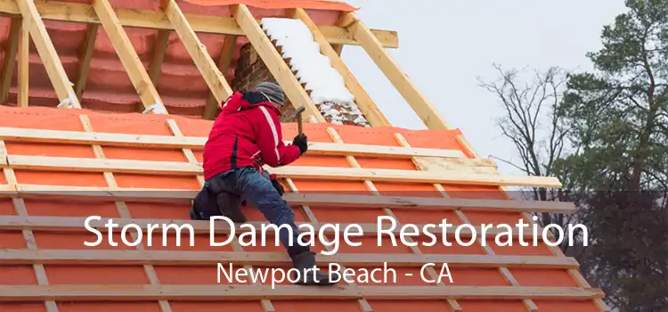  Storm Damage Restoration Newport Beach - CA