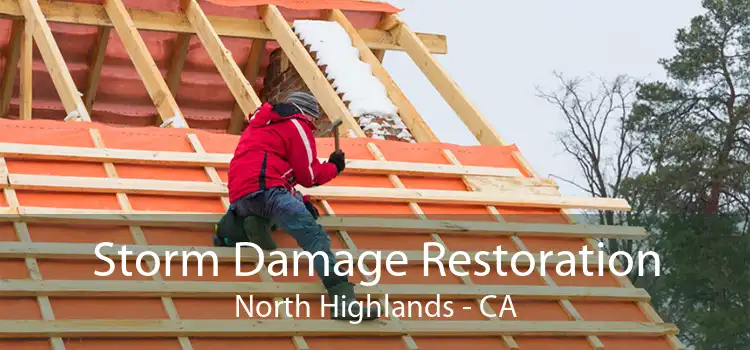  Storm Damage Restoration North Highlands - CA