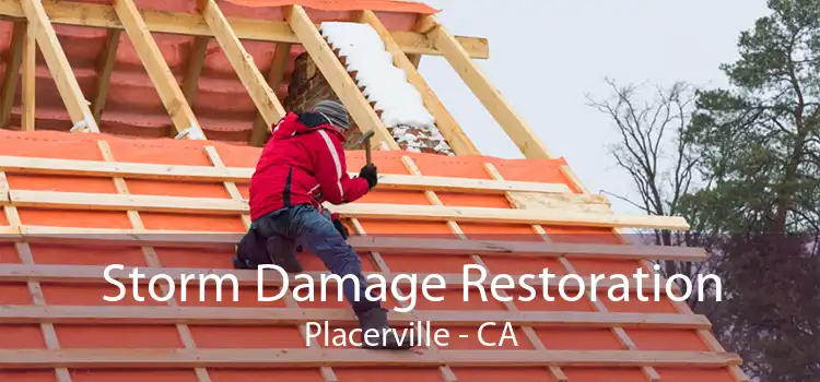  Storm Damage Restoration Placerville - CA