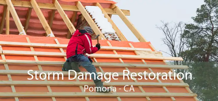  Storm Damage Restoration Pomona - CA