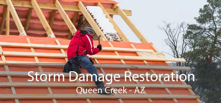 Storm Damage Restoration Queen Creek - AZ