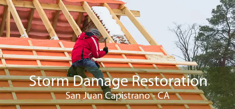  Storm Damage Restoration San Juan Capistrano - CA