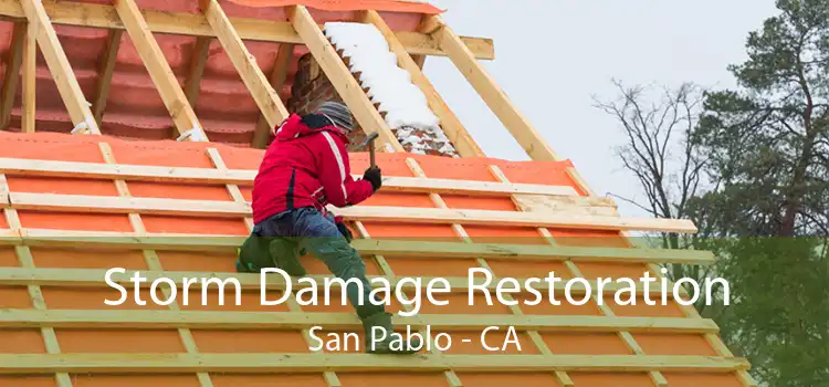  Storm Damage Restoration San Pablo - CA
