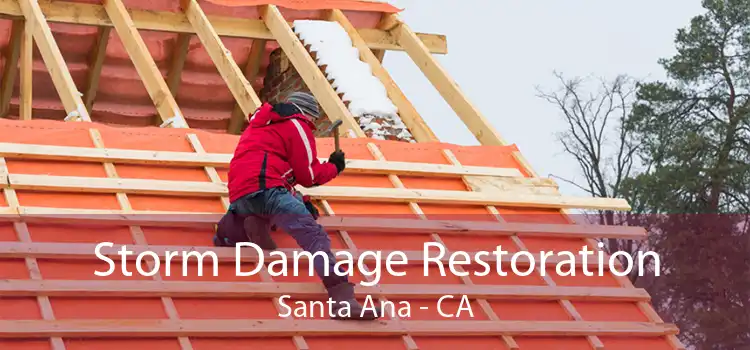  Storm Damage Restoration Santa Ana - CA