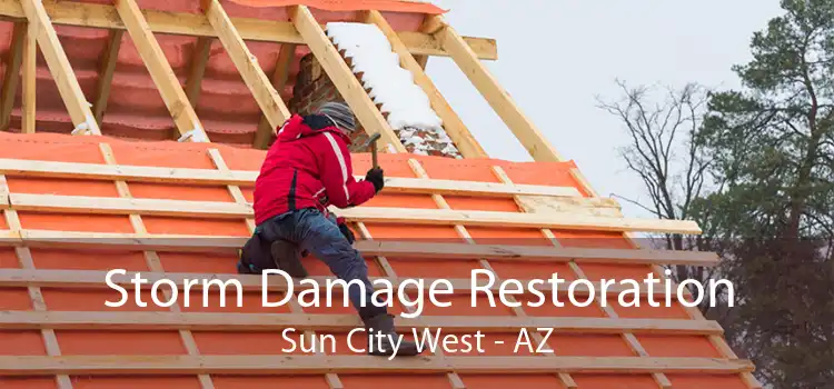 Storm Damage Restoration Sun City West - AZ